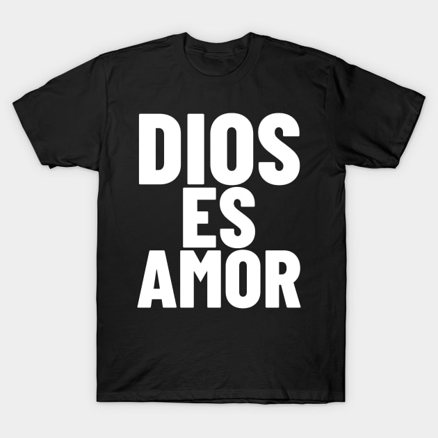 1 John 4-8 God Is Love Spanish Bible Verse T-Shirt by BubbleMench